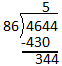 The problem shows that the number 5 is above the 6 in the dividend 4644. The answer to 5 times 86, 430 is placed under the 464 in the dividend to create a subtraction problem, 464 minus 430. The answer to the subtraction is 34. The second 4 from the dividend is brought down and added to the 34 from the subtraction, creating the number 344.